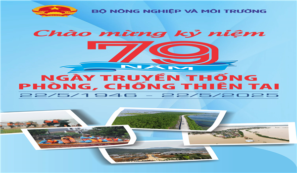 HƯỞNG ỨNG TUẦN LỄ QUỐC GIA PHÒNG, CHỐNG THIÊN TAI 2025 (15 – 22/5/2025) VÀ KỶ NIỆM 79 NĂM NGÀY TRUYỀN THỐNG PHÒNG, CHỐNG THIÊN TAI VIỆT NAM (22/5/1946 – 22/5/2025)